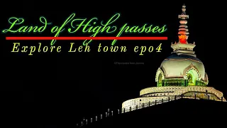 Leh City | Ladakh Land of High passes | Ep04 |