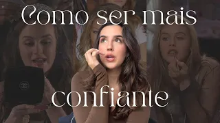 Como ser mais confiante | glow up & conselhos