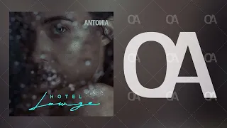 ANTONIA - Hotel Lounge (Official Audio)