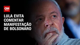 Lula evita comentar manifestação de Bolsonaro | BASTIDORES CNN