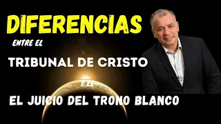 Diferencias entre el tribunal de Cristo y el Juicio del Trono Blanco... Enseñanza sólida