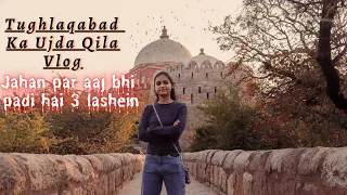 I visited the cursed fort alone-  Tughlaqabad Ka Ujda Qila in Delhi