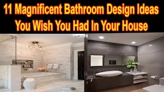 11 Magnificent Bathroom Design Ideas You Wish You Had In Your House