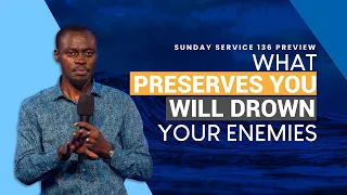 What Preserves You, Will Drown Your Enemies | Sermon Preview | Apostle Grace Lubega