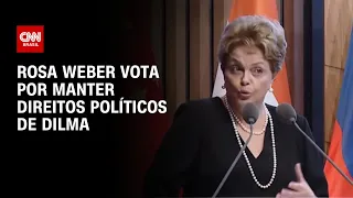 Rosa Weber vota por manter direitos políticos de Dilma | CNN PRIME TIME