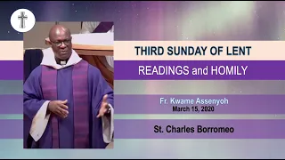 Mass Readings and Fr. Kwame's Homily - Third Sunday of Lent on March 15, 2020