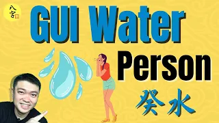 GUI Water Person & Qualities | 癸水性格