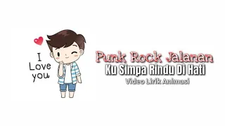 Ku Simpan Rindu Di Hati - Punk Rock jalanan | Lirik Lagu Animasi Video