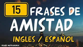 💎 Frases de AMISTAD En INGLES y ESPAÑOL 💠 Traducidas 🇪🇸