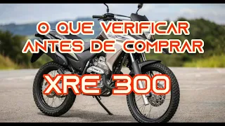 O QUE VERIFICAR ANTES DE COMPRAR UMA XRE 300?