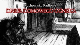 Diabeł domowego ogniska | Słuchowisko Radiowe