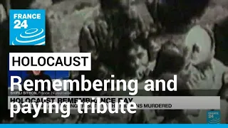 Holocaust remembrance day: Remembering and paying tribute to the millions murdered • FRANCE 24