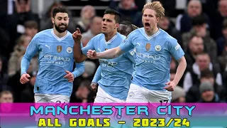 Manchester City  - All Goals 2023/24