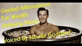 Guided I AM Affirmations For Wealth Voiced by Neville Goddard + Relaxing Music 🎵 | NO INTERRUPTIONS!