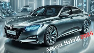 2025 Honda Accord Hybrid Revealed - The Future of Driving!!!