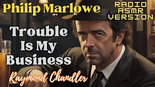 Philip Marlowe Trouble Is My Business Raymond Chandler Mystery Free Full Length Audiobook Dramatized