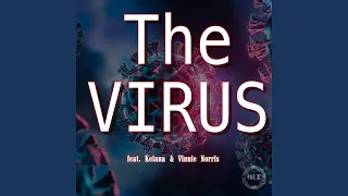 The Virus (feat. Keiana & Vinnie Norris)