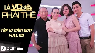 Là Vợ Phải Thế | Tập 10 Full HD: Nhạc sĩ Minh Khang từng vay 60 triệu để cưới Thúy Hạnh (18/7/17)