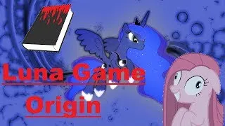 Luna game Origins (demo) -MLP Creepypasta-