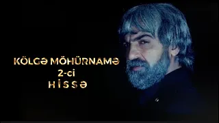 KÖLGƏ MÖHÜRNAMƏ 2-Cİ HİSSƏ