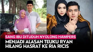 Ibunya Di Tuduh Nyolong Hampers Jadi Alasan Teuku Ryan Hilang Hasrat Ke Ria Ricis