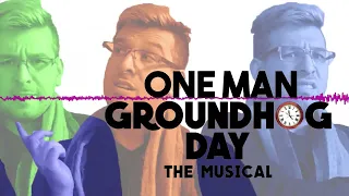 🎵 Day 1 Cover - One Man Groundhog Day The Musical