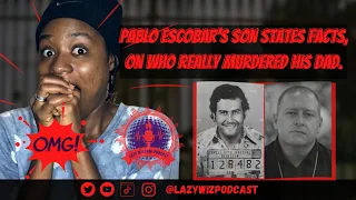 The son of Pablo Escobar reveals facts about who killed his father.