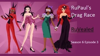 RuPaul's Drag Race RuVealed Season 6 episode 3 recap and review