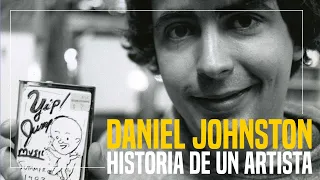 Daniel Johnston, historia de un artista