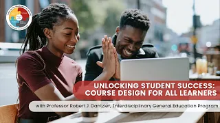 Unlocking Student Success: Course Design for All Learners - Feb 14