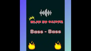 Mlee no Saider ➡️Bass Bass🔥🔥