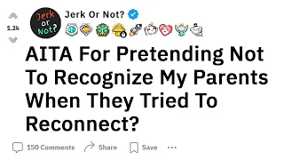 AITA For Pretending Not To Recognize My Parents When They Tried To Reconnect? - Reddit Stories