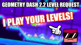 🔴LEVEL REQUESTS GEOMETRY DASH 2.2🔴