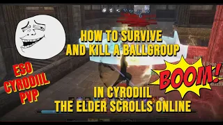 How to survive and kill a Ballgroup in Cyrodiil PvP- The Elder Scrolls Online