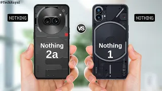 Nothing Phone 2a vs Nothing Phone 1 || Full Comparisonl