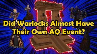 Did Warlocks Almost Have Their Own AQ Event? - (Warcraft Mini Facts)