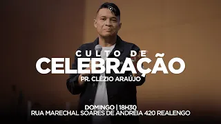 Culto de Celebração | Pr. Clézio de Araújo | 18/12/2022