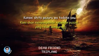 Dear Friend - Triplane (Lyrics Terjemahan) 毎日陽が沈むまで　泥まみれになりながら