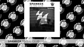 Spankox - To The Club [FULL SONG]