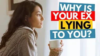 Lies Your Ex Told You   Why They Aren't Being Honest