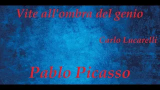 Vite all'ombra del genio Carlo Lucarelli racconta Pablo Picasso