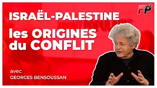 Aux racines du conflit Israël - Palestine – avec Georges Bensoussan