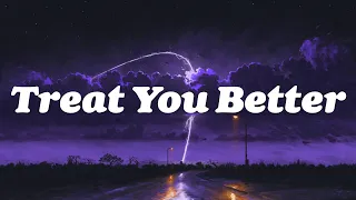 Shawn Mendes - Treat You Better (Lyrics)