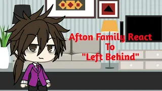 Afton family React To"Left Behind"