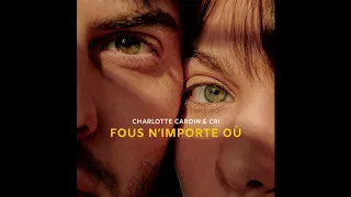 Charlotte Cardin & CRi - Fous N'importe Où