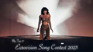 My Top 37 - Eurovision Song Contest 2023 (After the Grand Final)