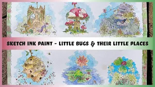 Sketch Ink Paint 015 - Little Bugs 🐛 🐞 🪲  & Their Little Places 🏡 🌱