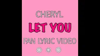 Cheryl - Let You Fan Lyric Video Preview.