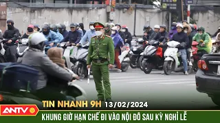 Tin nhanh 9h ngày Mùng 4 Tết: Hạn chế đi vào nội đô từ 8-10h, 14-16h sau kỳ nghỉ Tết | ANTV