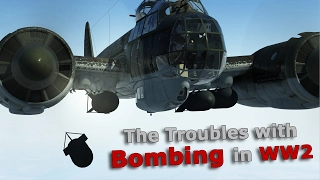 The Troubles with Bombing during World War 2